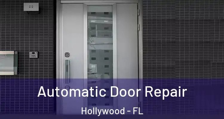  Automatic Door Repair Hollywood - FL