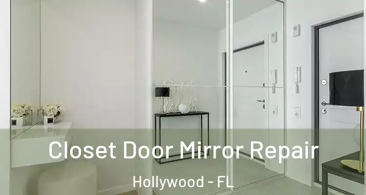  Closet Door Mirror Repair Hollywood - FL