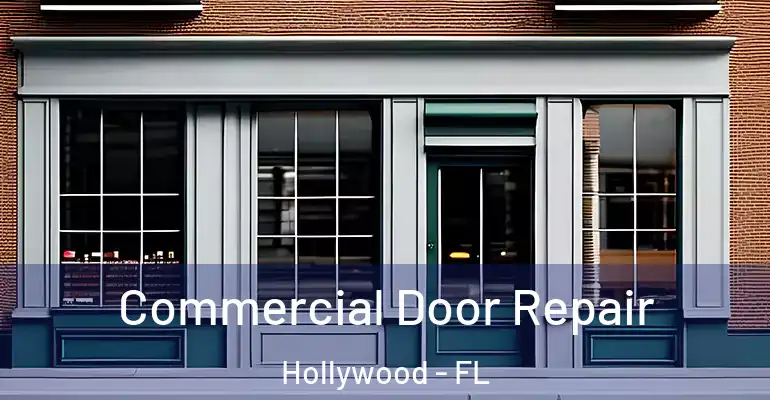  Commercial Door Repair Hollywood - FL