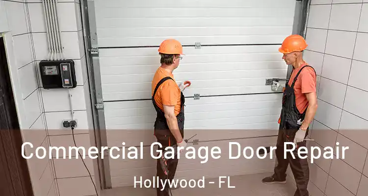  Commercial Garage Door Repair Hollywood - FL