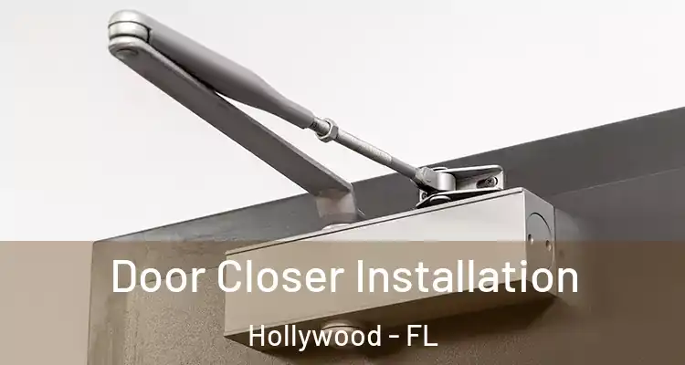  Door Closer Installation Hollywood - FL