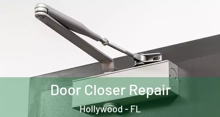  Door Closer Repair Hollywood - FL