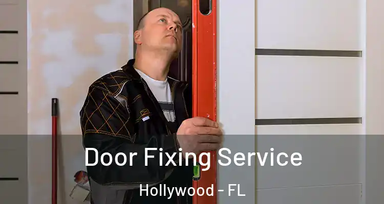  Door Fixing Service Hollywood - FL