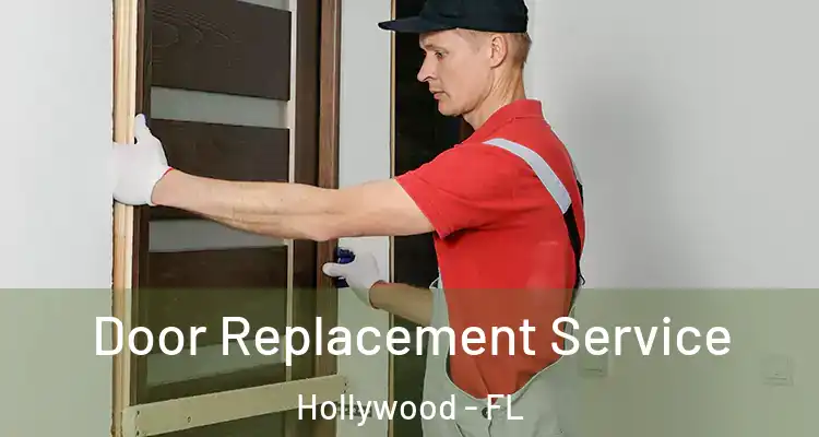  Door Replacement Service Hollywood - FL