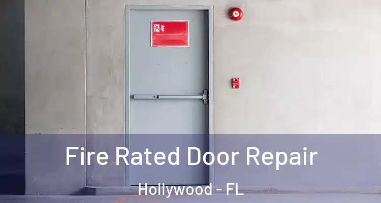  Fire Rated Door Repair Hollywood - FL