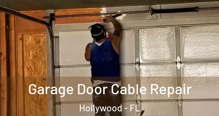  Garage Door Cable Repair Hollywood - FL