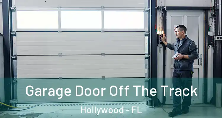  Garage Door Off The Track Hollywood - FL