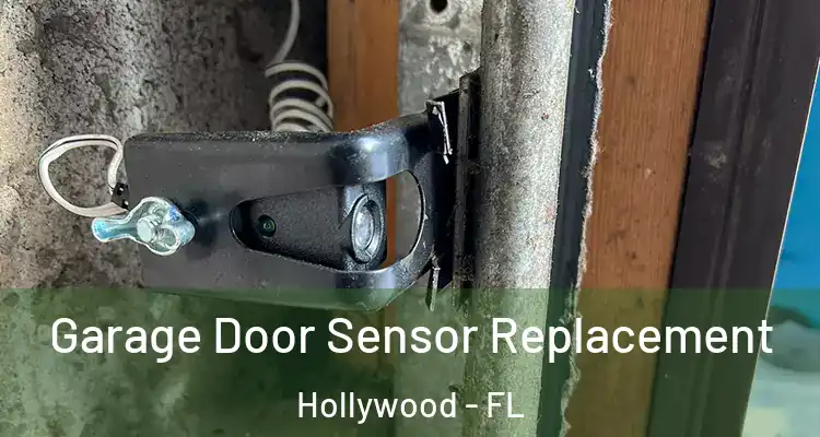  Garage Door Sensor Replacement Hollywood - FL