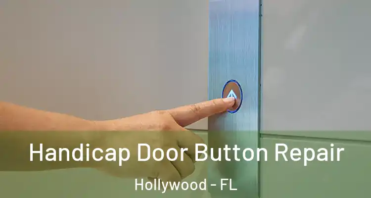  Handicap Door Button Repair Hollywood - FL