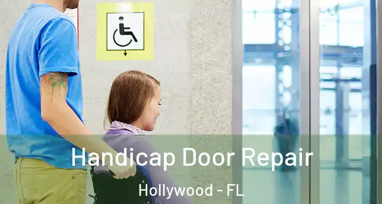  Handicap Door Repair Hollywood - FL