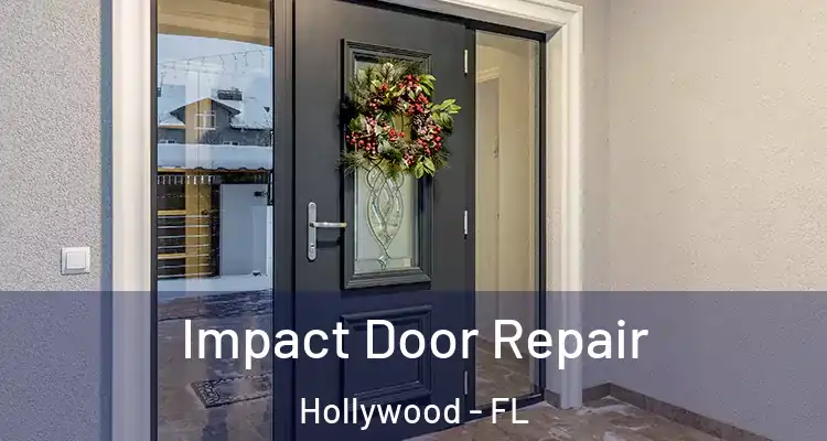  Impact Door Repair Hollywood - FL