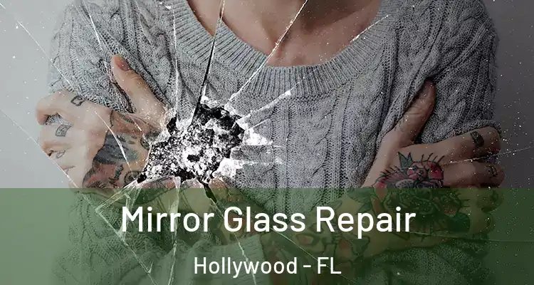  Mirror Glass Repair Hollywood - FL