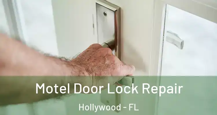  Motel Door Lock Repair Hollywood - FL