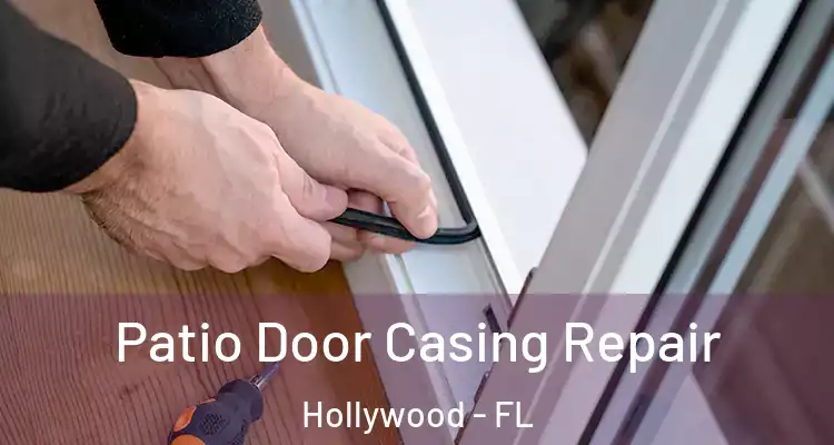  Patio Door Casing Repair Hollywood - FL