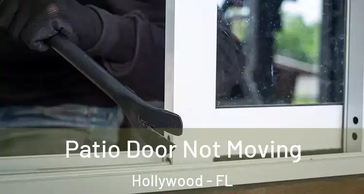  Patio Door Not Moving Hollywood - FL