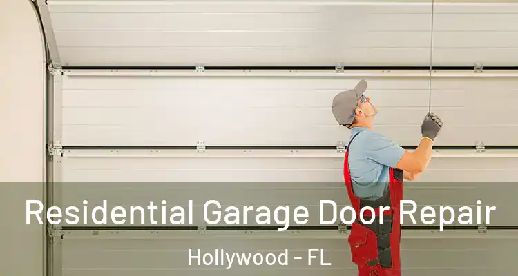  Residential Garage Door Repair Hollywood - FL