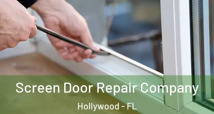  Screen Door Repair Company Hollywood - FL