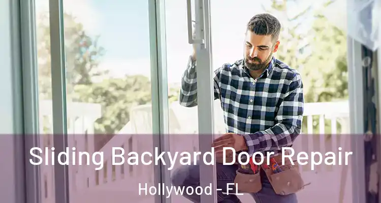  Sliding Backyard Door Repair Hollywood - FL