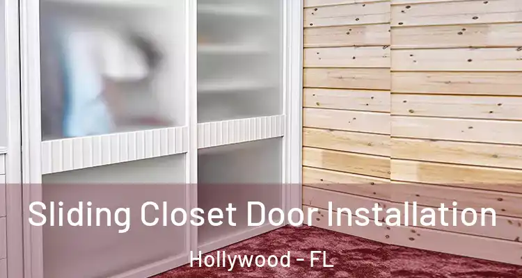 Sliding Closet Door Installation Hollywood - FL