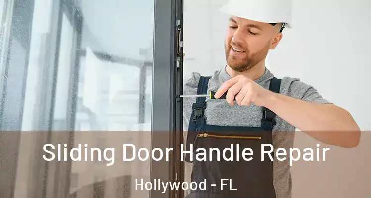  Sliding Door Handle Repair Hollywood - FL