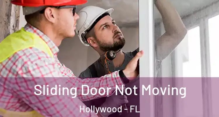  Sliding Door Not Moving Hollywood - FL