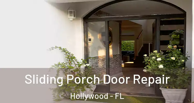  Sliding Porch Door Repair Hollywood - FL